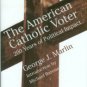 Marlin, George J. The American Catholic Voter: 200 Years Of Political Impact
