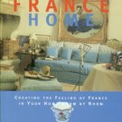 MacLachlan, Cheryl. Bringing France Home: Creating The Feeling Of France In Your Home