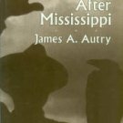 Autry, James A. Life After Mississippi