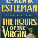 Estleman, Loren D. The Hours Of The Virgin