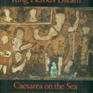 Holum, Kenneth G., et als. King Herod's Dream: Caesarea On The Sea
