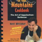Whitaker, Kent. Smoke In The Mountains Cookbook: The Art Of Appalachian Barbecue