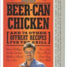 Raichlen, Steven. Beer-Can Chicken And 74 Other Offbeat Recipes For The Grill