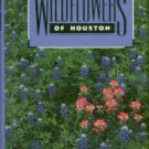 Tveten, John and Gloria. Wildflowers Of Houston