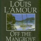 L'Amour Louis. Off The Mangrove Coast