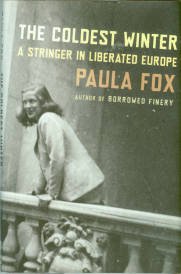 Fox, Paula. The Coldest Winter: A Stringer In Liberated Europe