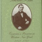 Engstrom, S. The Infinitude Of The Private Man: Emerson's Presence In Western New York, 1851-1861