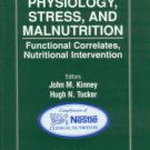 Kinney, John. Physiology, Stress, And Malnutrition: Functional Correlates, Nutritional Intervention