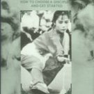 Cardoza, Monica M. A Woman's Guide To Martial Arts: How To Choose A Discipline And Get Started