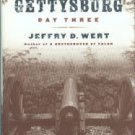 Wert, Jeffry D. Gettysburg: Day Three