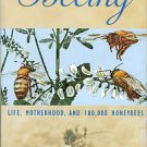 Thomas, Rosanne Daryl. Beeing: Life, Motherhood, And 180,000 Honeybees