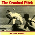 Quigley, Martin. The Crooked Pitch: The Curveball In American Baseball History