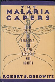 Desowitz, Robert S. The Malaria Capers: More Tales of Parasites and People, Research and Reality