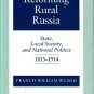 Wcislo, Francis W. Reforming Rural Russia: State, Local Society, And National Politics, 1855-1914