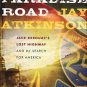 Atkinson, Jay. Paradise Road: Jack Kerouac's Lost Highway And My Search For America