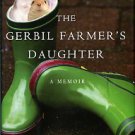 Robinson, Holly. The Gerbil Farmer's Daughter: A Memoir