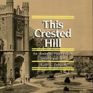 Petersen, Keith C. This Crested Hill: An Illustrated History Of The University Of Idaho