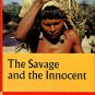 Maybury-Lewis, David. The Savage And The Innocent