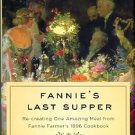 Kimball, C. Fannie's Last Supper: Re-creating One Amazing Meal From Fannie Farmer's 1896 Cookbook