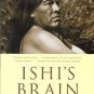 Starn, Orin. Ishi's Brain: In Search Of America's Last Wild Indian