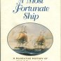 Martin, Tyrone G. A Most Fortunate Ship: A Narrative History Of Old Ironsides