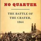 Slotkin, Richard. No Quarter: The Battle Of The Crater, 1864