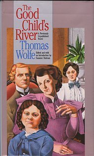Wolfe, Thomas. The Good Child's River