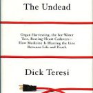 Teresi, Dick. The Undead: ...How Medicine Is Blurring The Line Between Life And Death