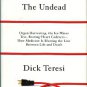 Teresi, Dick. The Undead: ...How Medicine Is Blurring The Line Between Life And Death