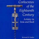 Giulian, Bertrand B. Corkscrews Of The Eighteenth Century: Artistry In Iron And Steel