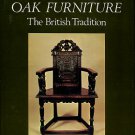 Chinnery, V. Oak Furniture, The British Tradition: A History Of Early Furniture In The British...