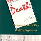 Bell, Reed, and York, Frank. Prescription Death: Compassionate Killers In The Medical Profession
