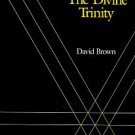 Brown, David. The Divine Trinity