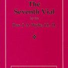 Wylie, J. A. The Seventh Vial, Or The Past And Present Of Papal Europe As Shown In The Apocalypse