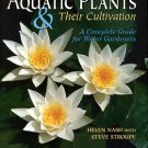 Nash, Helen. Aquatic Plants & Their Cultivation: A Complete Guide For Water Gardeners