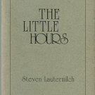 Lautermilch, Steven. The Little Hours [poems]