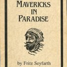 Seyfarth, F. Mavericks In Paradise: Sixteen Stories About Caribbean Rascals, Renegades, Adventurers