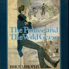 Brophy, Brigid. The Prince And The Wild Geese