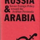 Katz, Mark N. Russia & Arabia: Soviet Foreign Policy Toward The Arabian Peninsula