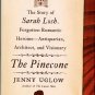 Uglow, Jenny. The Pinecone: The Story Of Sarah Losh, Forgotten Romantic Heroine...