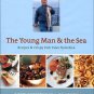 Pasternack, David. The Young Man & The Sea: Recipes & Crispy Fish Tales From Esca