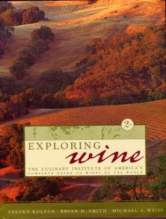 Kolpan, S. Exploring Wine: The Culinary Institute Of America's Complete Guide To Wines Of The World