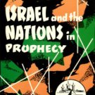Dehaan, Richard W. Israel And The Nations In Prophecy