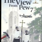 Hogue, Cyrus D. The View From Pew Seven: A Few Memories In The Life Of Cyrus D. Hogue, Jr.