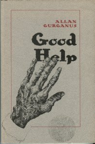 Gurganus, Allan. Good Help