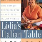 Bastianich, Lidia Matticchio. Lidia's Italian Table