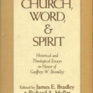 Bradley, James E, and Muller, Richard A. Church, Word, And Spirit: Historical And Theological Essays