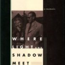 Schindler, Emilie, and Rosenberg, Erika. Where Light And Shadow Meet: A Memoir