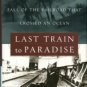 Standiford, Les. Last Train To Paradise: Henry Flagler And The Spectacular Rise And Fall...