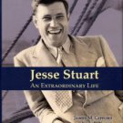 Gifford, James M, and Kazee, Erin R. Jesse Stuart: An Extraordinary Life